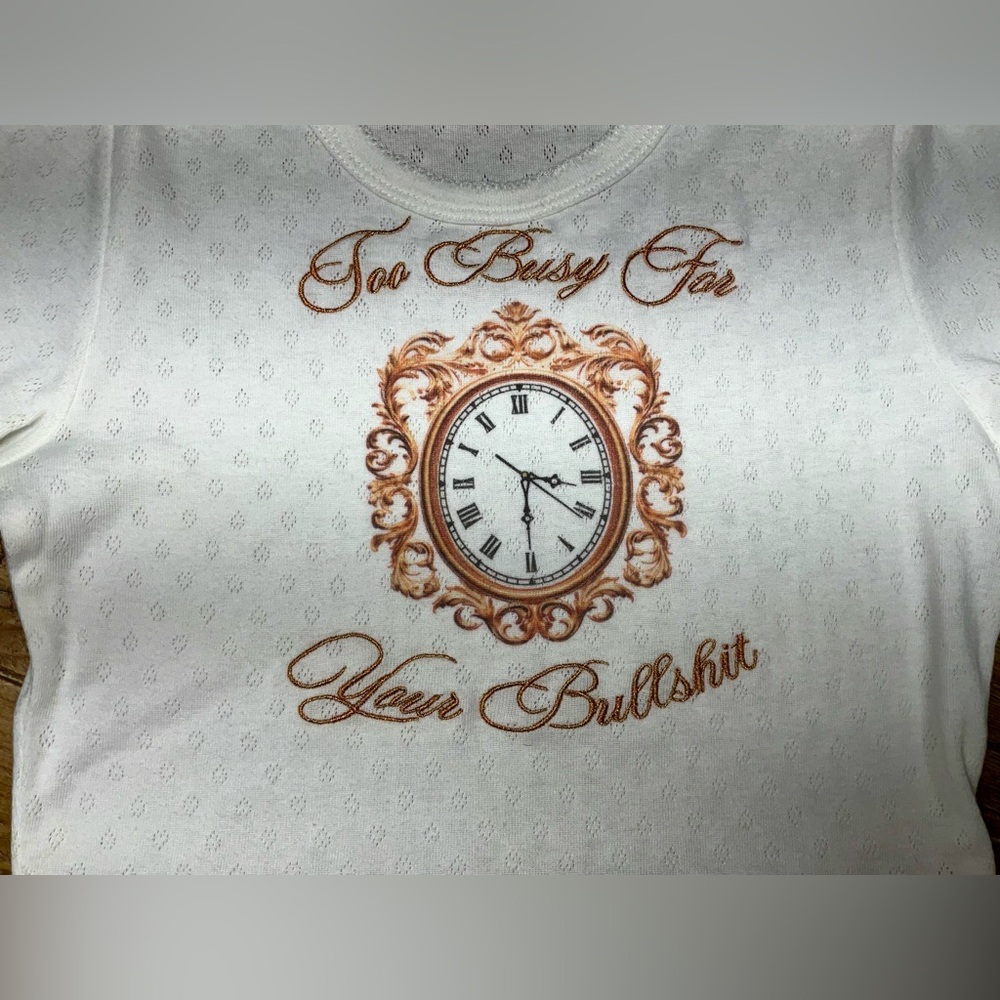 Busy girl ain’t got time for your 😜 - princess looking embroidered tshirt - med
